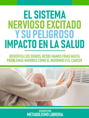 cover image of El Sistema Nervioso Excitado Y Su Peligroso Impacto En La Salud